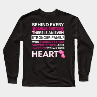 behind every breast cancer fighter is stronger family Long Sleeve T-Shirt